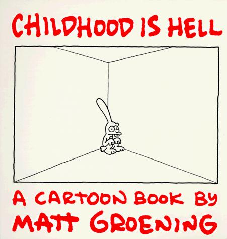 Matt Groening: Childhood is hell (1988, Pantheon Books, Pantheon)