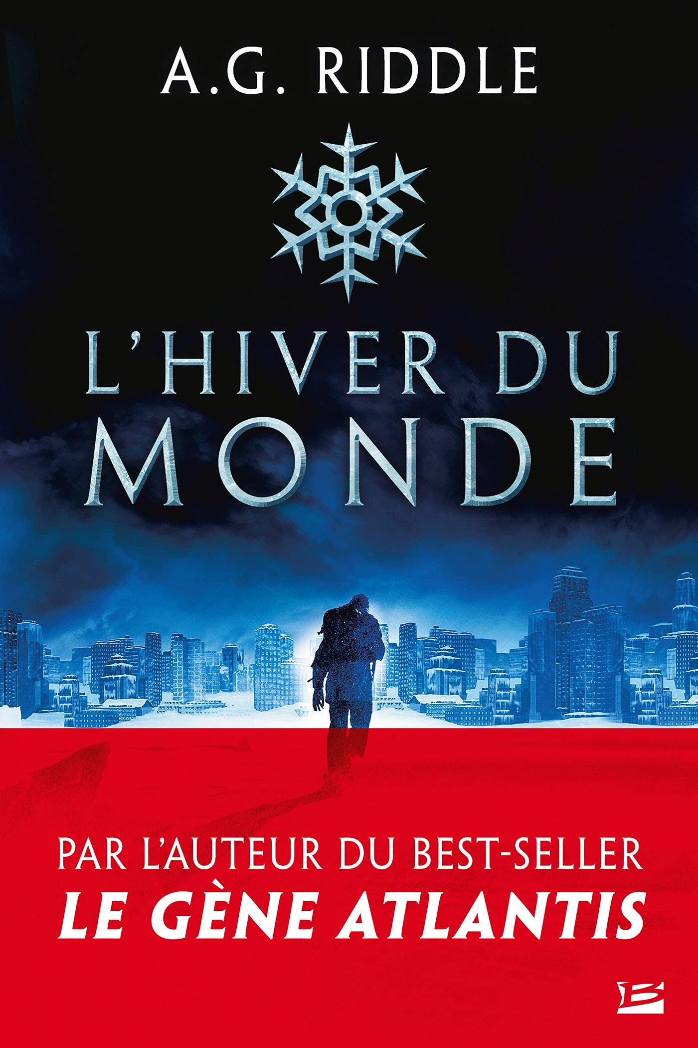 A.G. Riddle, Frédéric Le Berre: L'hiver du monde (EBook, French language, Bragelonne)