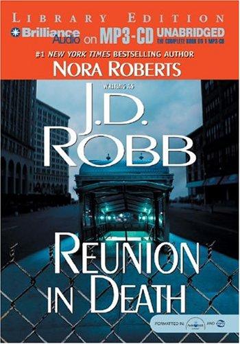 Nora Roberts: Reunion in Death (In Death) (AudiobookFormat, 2004, Brilliance Audio on MP3-CD Lib Ed)