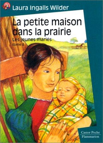 La Petite Maison dans la prairie, tome 8  (Paperback, 1999, Flammarion)