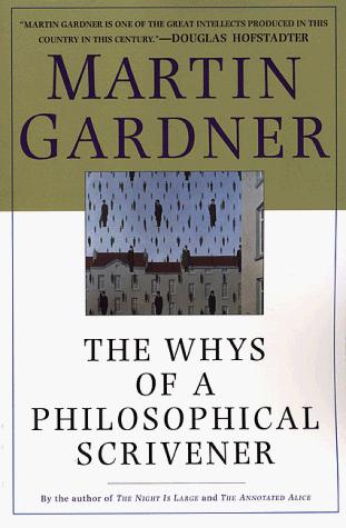 Martin Gardner: The Whys of a Philosophical Scrivener (Paperback, 1999, St. Martin's Griffin)