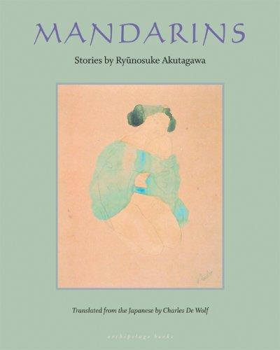 Ryūnosuke Akutagawa: Mandarins (Paperback, 2007, Archipelago Books)