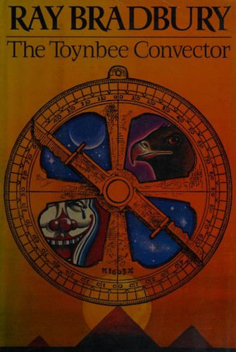 Ray Bradbury: The Toynbee Convector (1988, Alfred A. Knopf)