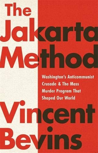 Vincent Bevins: The Jakarta Method (Paperback, 2021, PublicAffairs)