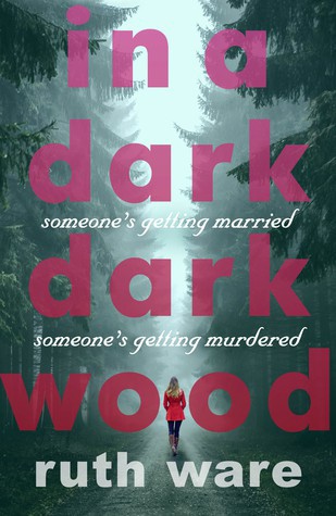 Ruth Ware: In a Dark, Dark Wood (2015)