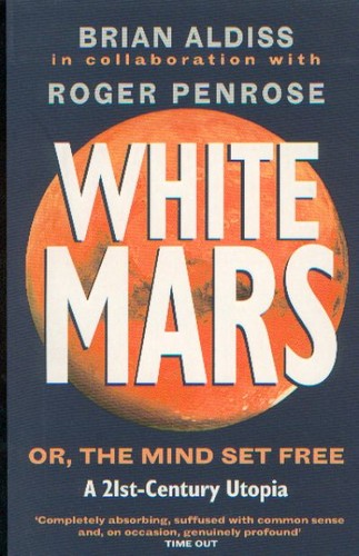 White Mars, or, The mind set free (2000, Warner Books)