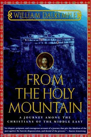 William Dalrymple: From the Holy Mountain (Paperback, 1999, Owl Books)