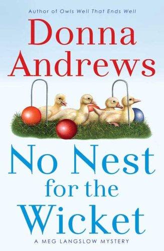 Donna Andrews: No Nest for the Wicket (Meg Lanslow Mysteries) (Hardcover, 2006, St. Martin's Minotaur)