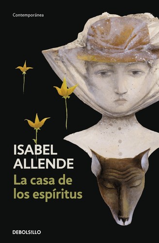 La casa de los espíritus (Spanish language, 2010, Debolsillo)