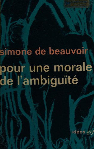Pour une morale de l'ambiguïté. (French language, 1965, Gallimard)