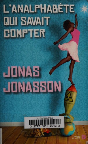 Jonas Jonasson: L'analphabète qui savait compter (French language, 2013, Presses de la Cité)