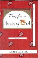 Lorna Landvik: Patty Jane's House of Curl (1995, Bridge Works Pub. Co., Distributed in the U.S. by National Book Network)