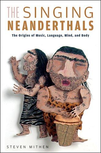 Steven J. Mithen: The singing neanderthals (2006, Weidenfeld & Nicolson)