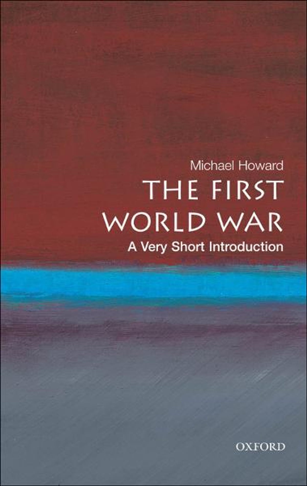 Michael Howard: The First World War (EBook, 2007, Oxford University Press)