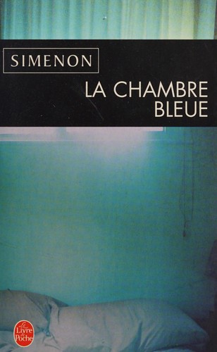 Georges Simenon: La chambre bleue (French language, 2005, Librairie générale française)