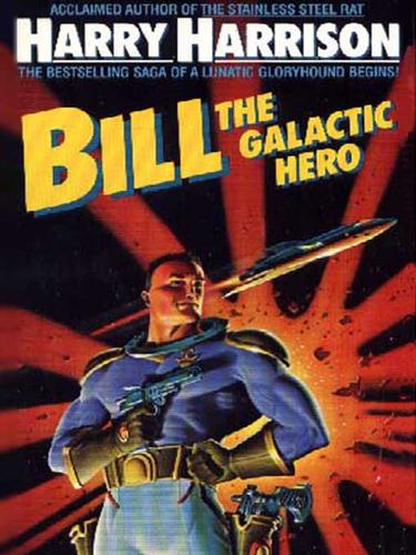 Harry Harrison: Bill the Galactic Hero (EBook, 2002, ibooks, Inc.)