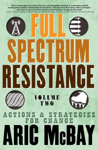 Aric McBay: Full Spectrum Resistance (Paperback, 2019, Seven Stories Press)
