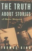 Thomas King: The truth about stories (2004, University of Minnesota Press)