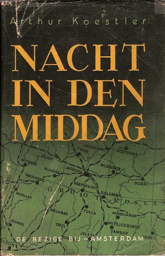 Arthur Koestler: Nacht in den middag (Hardcover, Dutch language, 1946, De Bezige Bij)