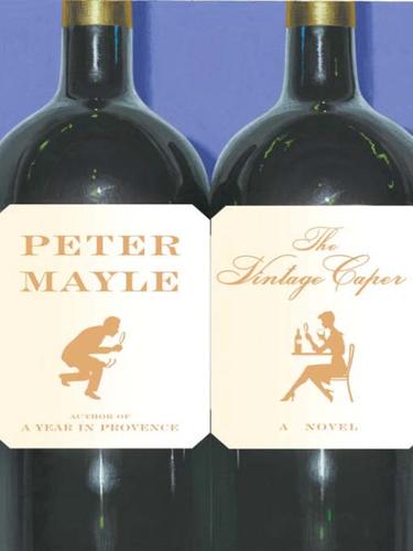 Peter Mayle: The Vintage Caper (EBook, 2009, Knopf Doubleday Publishing Group)