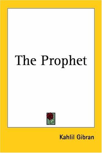 The Prophet (Paperback, 2004, Kessinger Publishing)