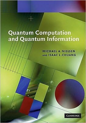 Michael A. Nielsen, Isaac L. Chuang: Quantum Computation and Quantum Information (Paperback, 2000, Cambridge University Press)