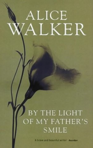 Alice Walker: By the Light of My Father's Smile (Paperback, 2000, Women's Press Ltd,The)