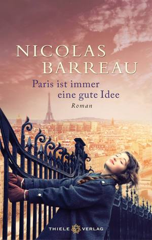 Nicolas Barreau: Paris ist immer eine gute Idee (German language)