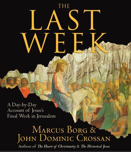 Marcus J. Borg, John Crossan: The Last Week (AudiobookFormat, 2006, Highbridge Audio)