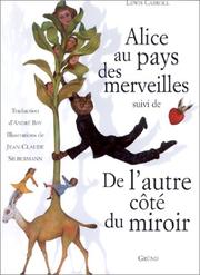 Lewis Carroll: Alice au pays des merveilles, suivi de "De l'autre ct̥ ̌du miroir" . (2003, Gr(4)(Bnd)