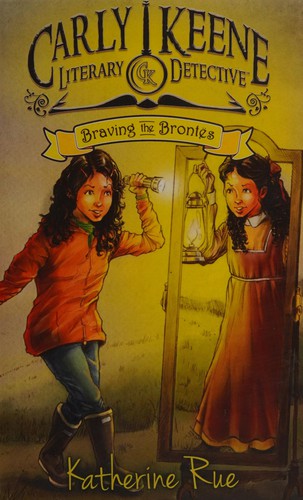 Katherine Rue: Braving the Brontes (2014, In This Together Media)