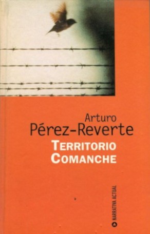 Arturo Pérez-Reverte: Territorio comanche (Spanish language, 1997, Narrativa de hoy)