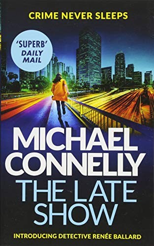 The Late Show [Paperback] [Jan 01, 2018] Michael Connelly (Paperback, 2018, ORION)