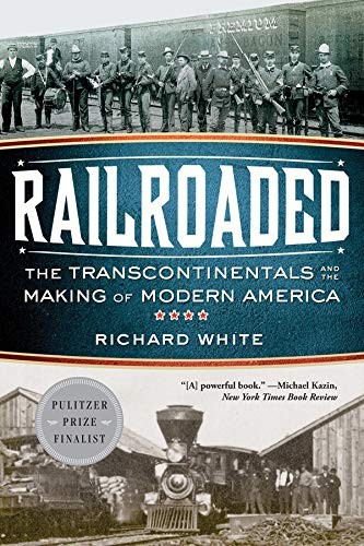 Richard White: Railroaded (Paperback, 2012, W. W. Norton & Company, W.W. Norton & Co.)