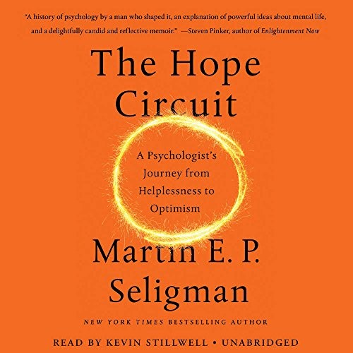 Martin E. P. Seligman: The Hope Circuit (AudiobookFormat, 2018, Hachette Audio and Blackstone Audio)