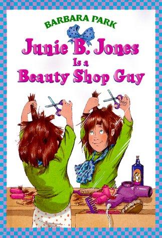 Barbara Park: Junie B. Jones is a beauty shop guy (1998, Random House)