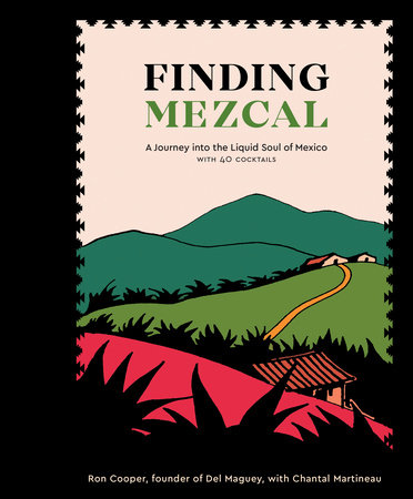 Ron Cooper, Chantal Martineau: Finding Mezcal (Penguin Randomhouse)