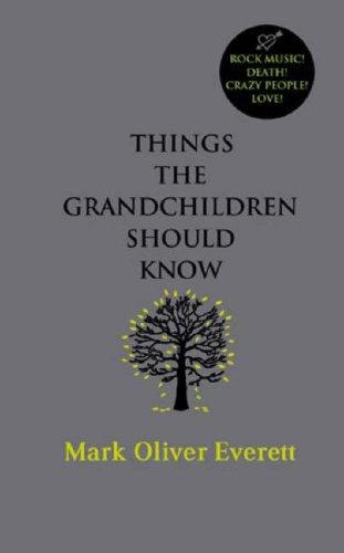 Things the Grandchildren Should Know (Hardcover, 2007, Little, Brown)