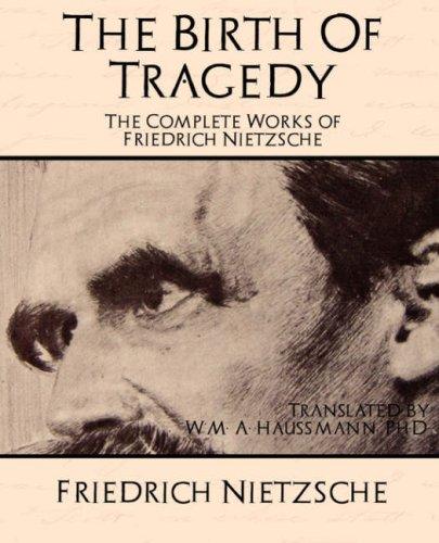 Friedrich Nietzsche: The Birth of Tragedy (Paperback, 2007, Book Jungle)