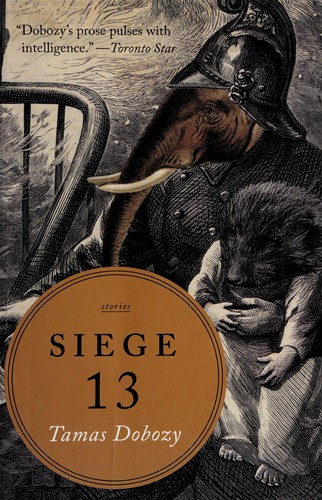 Tamas Dobozy: Siege 13 (2012, Thomas Allen Publishers)