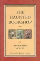 Christopher Morley: Haunted Bookshop (Hardcover, 2004, Book Sales)