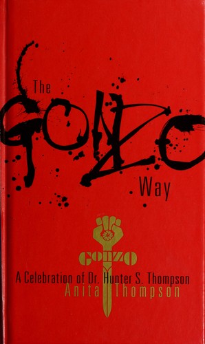 The gonzo way (2007, Fulcrum Pub.)