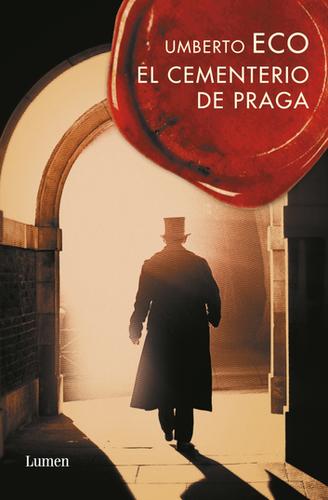 Umberto Eco: El cementerio de Praga (2010, Lumen)