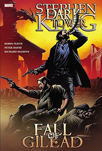 Stephen King, Peter David, Robin Furth, Richard Isanove: Stephen King's Dark Tower: The Fall of Gilead (2011, Marvel)