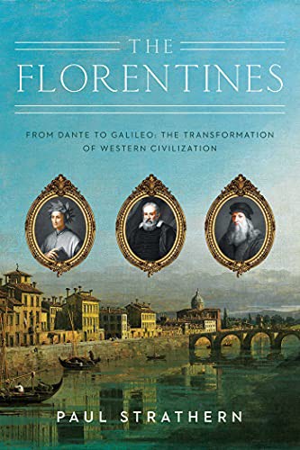 The Florentines : From Dante to Galileo (Hardcover, 2021, Pegasus Books)