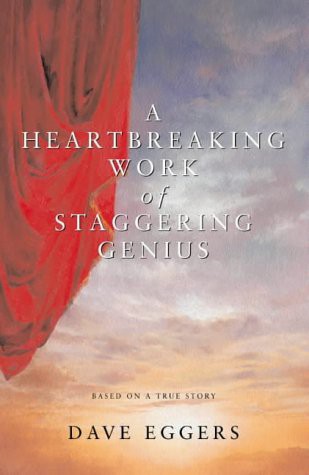 Dave Eggers: A Heartbreaking Work of Staggering Genius (Hardcover, 2000, Pan MacMillan)