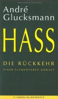 André Glucksmann: Hass