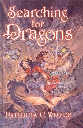 Patricia C. Wrede: Searching for Dragons (Enchanted Forest Chronicles) (2002, Tandem Library)