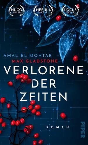 Amal El-Mohtar, Max Gladstone, Max Gladstone: Verlorene der Zeiten (German language, 2022, Piper Verlag)