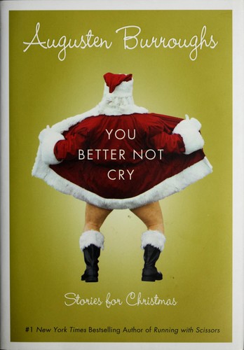 Augusten Burroughs: You better not cry (2009, St. Martin's Press)